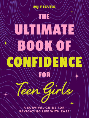 cover image of The Ultimate Book of Confidence for Teen Girls